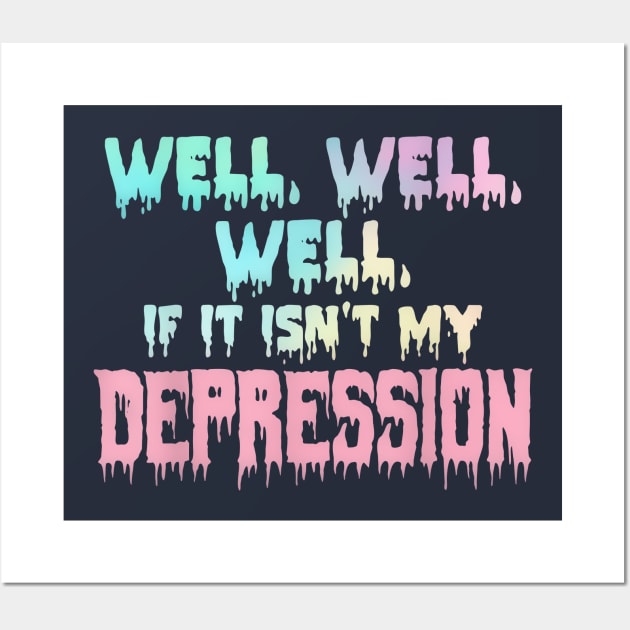 If It Isn’t My Depression Wall Art by Kocekoceko